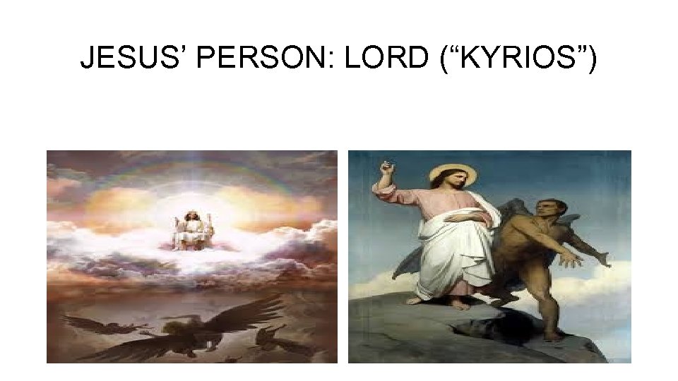 JESUS’ PERSON: LORD (“KYRIOS”) 
