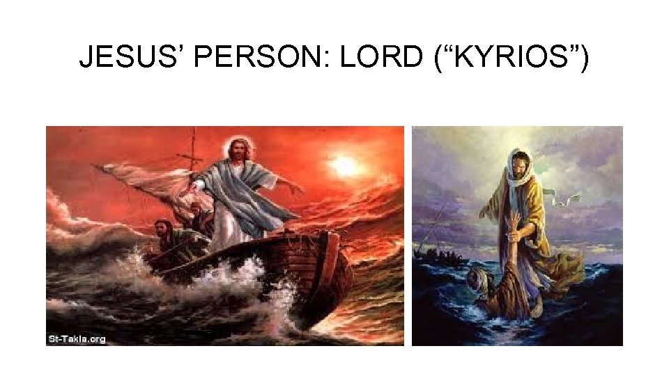 JESUS’ PERSON: LORD (“KYRIOS”) 