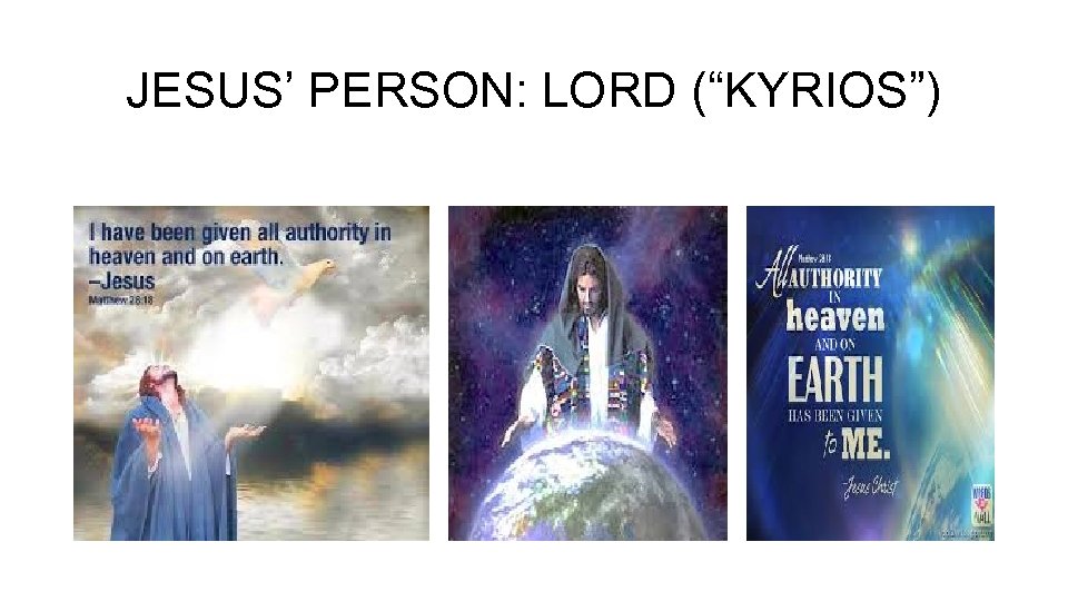JESUS’ PERSON: LORD (“KYRIOS”) 
