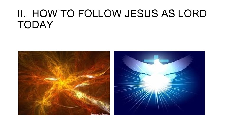 II. HOW TO FOLLOW JESUS AS LORD TODAY 