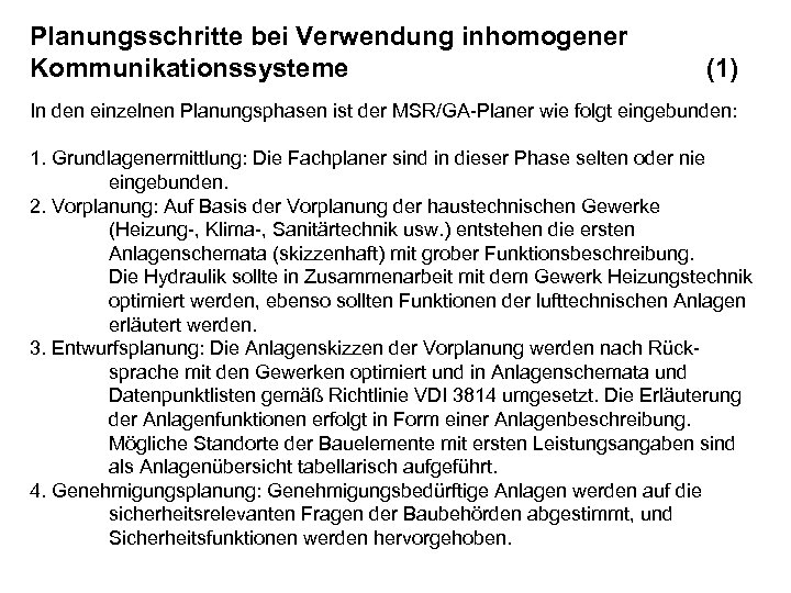 Planungsschritte bei Verwendung inhomogener Kommunikationssysteme (1) In den einzelnen Planungsphasen ist der MSR/GA-Planer wie