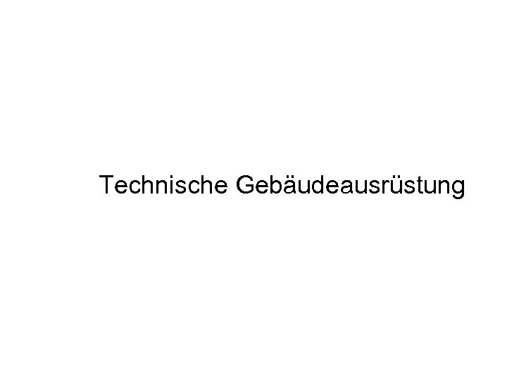 Technische Gebäudeausrüstung 