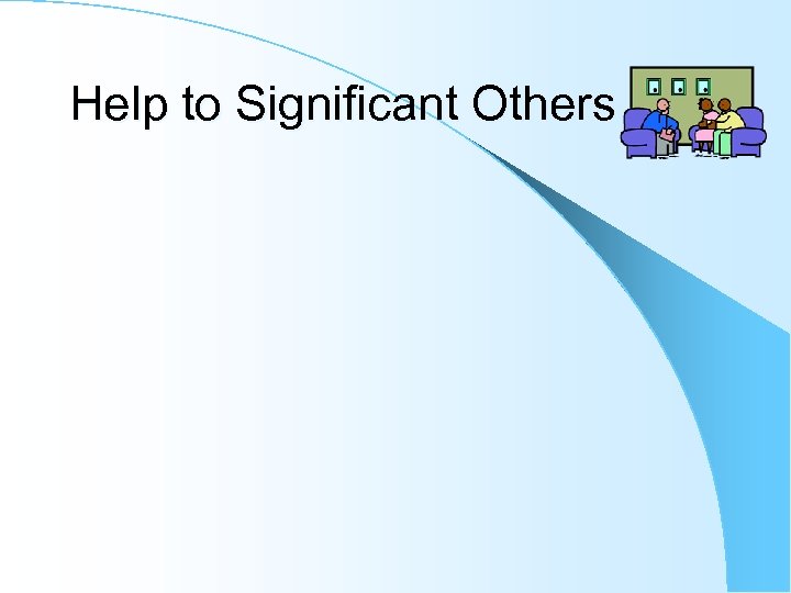 Help to Significant Others 