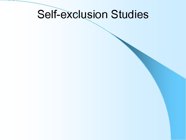 Self-exclusion Studies 
