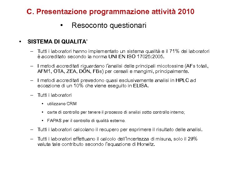 C. Presentazione programmazione attività 2010 • • Resoconto questionari SISTEMA DI QUALITA’ – Tutti