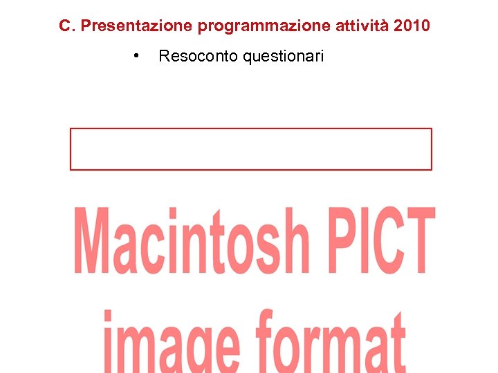 C. Presentazione programmazione attività 2010 • Resoconto questionari 