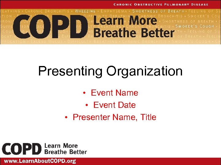 Presenting Organization • Event Name • Event Date • Presenter Name, Title www. Learn.