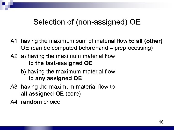 Selection of (non-assigned) OE A 1 having the maximum sum of material flow to