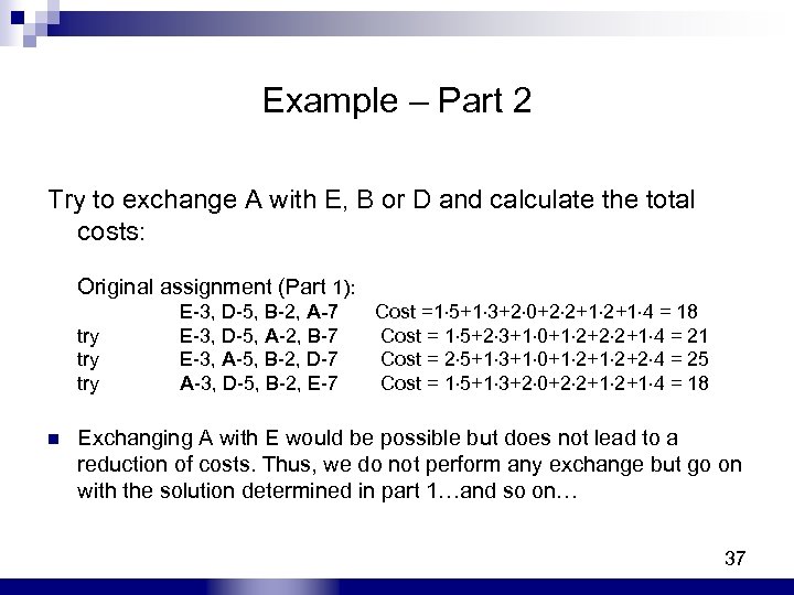 Example – Part 2 Try to exchange A with E, B or D and