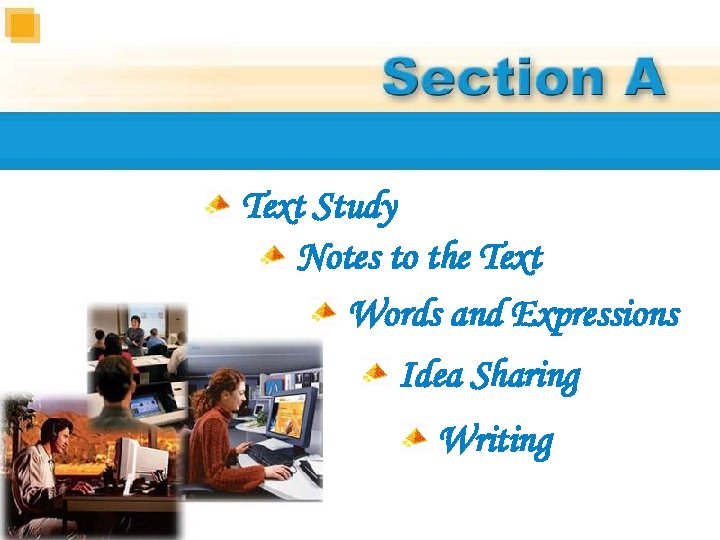1 1 Text Study Notes to the Text Words and Expressions Idea Sharing Writing