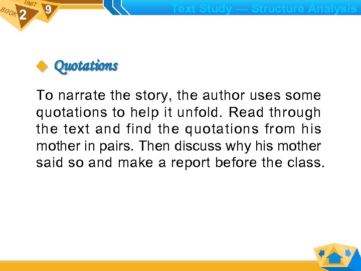 2 Text Study — Structure Analysis 9 Quotations To narrate the story, the author