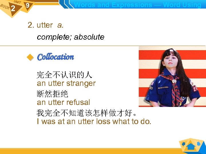 2 Words and Expressions — Word Using 9 2. utter a. complete; absolute Collocation