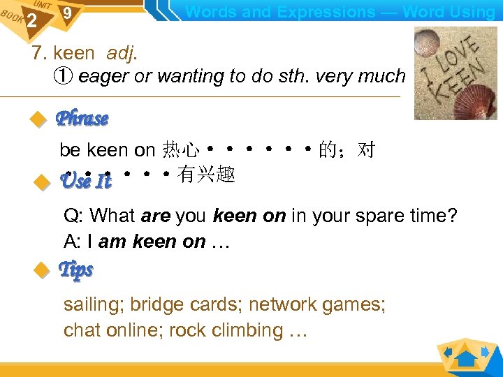 2 9 Words and Expressions — Word Using 7. keen adj. ① eager or