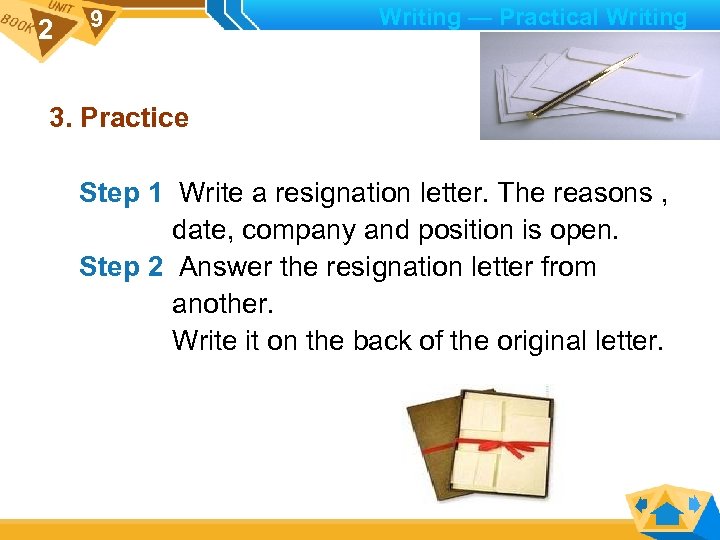 2 9 Writing — Practical Writing 3. Practice Step 1 Write a resignation letter.