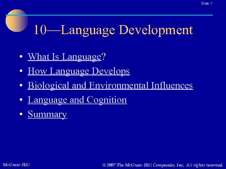 Slide 1 10—Language Development • • • What Is Language? How Language Develops Biological