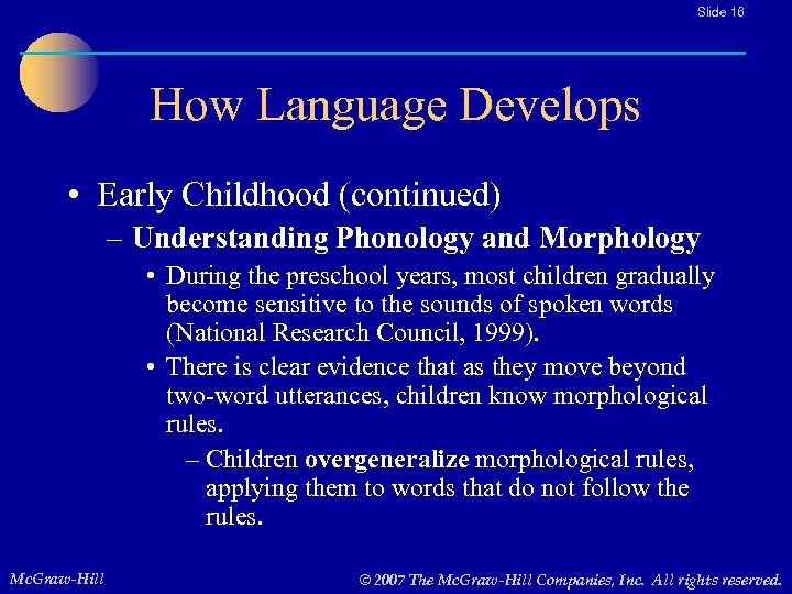 Slide 16 How Language Develops • Early Childhood (continued) – Understanding Phonology and Morphology