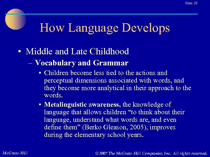 Slide 20 How Language Develops • Middle and Late Childhood – Vocabulary and Grammar