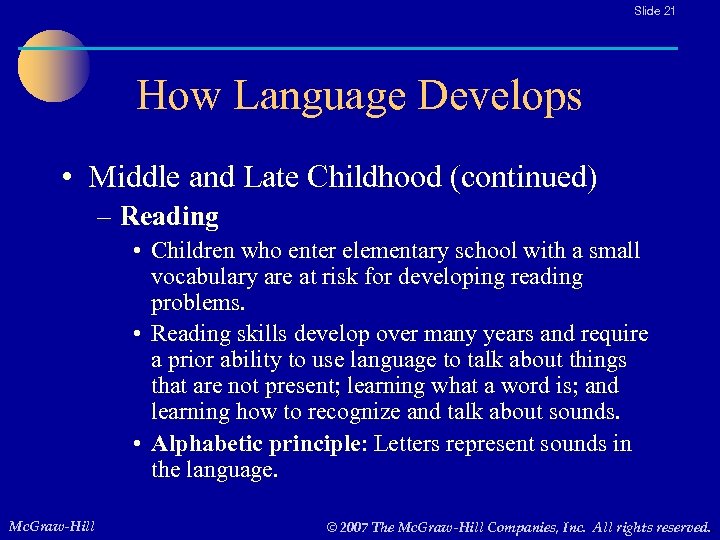 Slide 21 How Language Develops • Middle and Late Childhood (continued) – Reading •