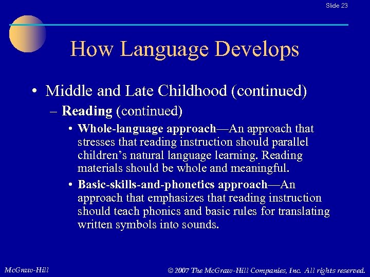 Slide 23 How Language Develops • Middle and Late Childhood (continued) – Reading (continued)