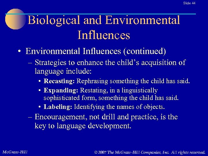 Slide 44 Biological and Environmental Influences • Environmental Influences (continued) – Strategies to enhance