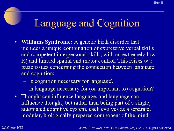 Slide 48 Language and Cognition • Williams Syndrome: A genetic birth disorder that includes