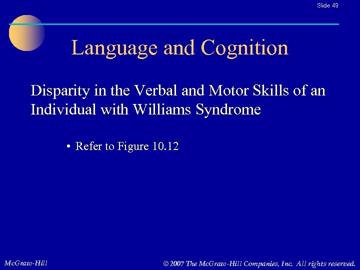 Slide 49 Language and Cognition Disparity in the Verbal and Motor Skills of an