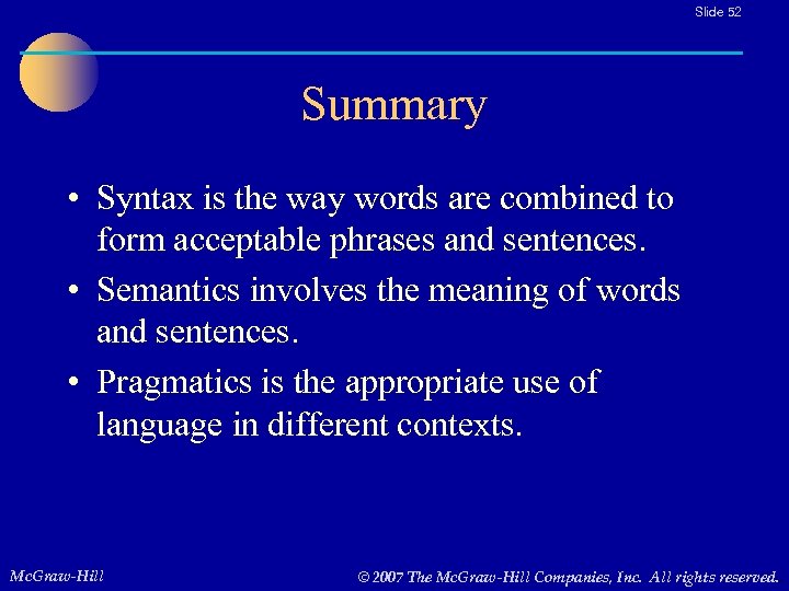 Slide 52 Summary • Syntax is the way words are combined to form acceptable