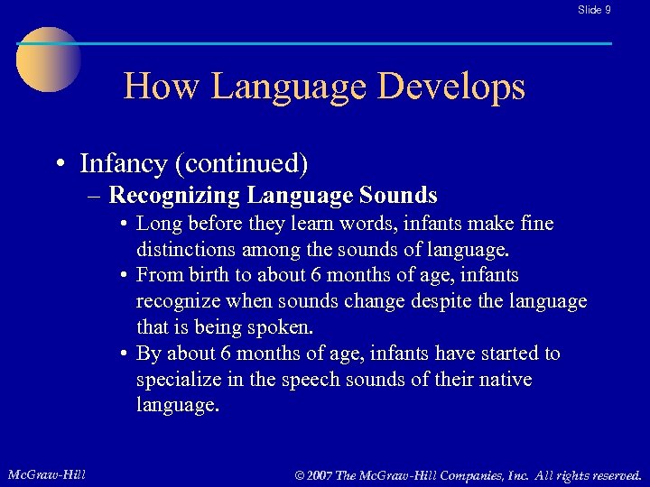 Slide 9 How Language Develops • Infancy (continued) – Recognizing Language Sounds • Long