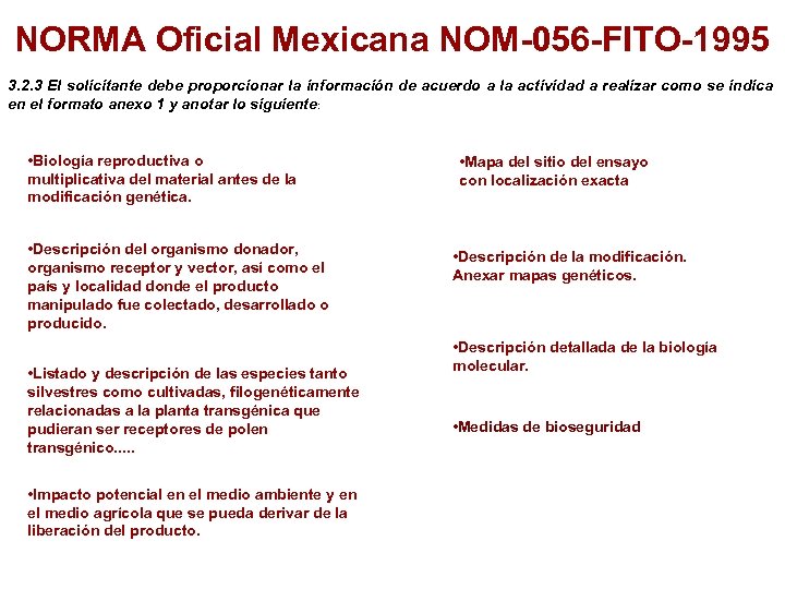 NORMA Oficial Mexicana NOM-056 -FITO-1995 3. 2. 3 El solicitante debe proporcionar la información