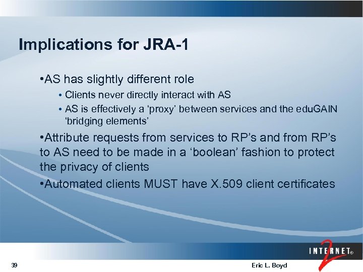 Implications for JRA-1 • AS has slightly different role • Clients never directly interact