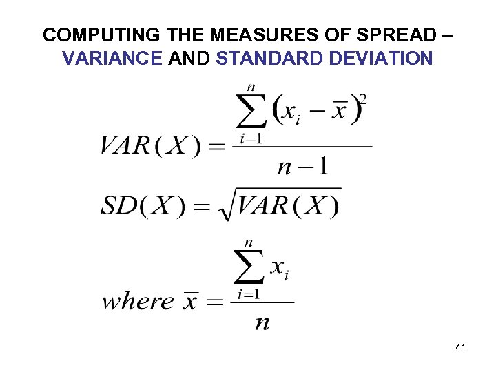 COMPUTING THE MEASURES OF SPREAD – VARIANCE AND STANDARD DEVIATION 41 