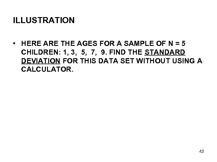 ILLUSTRATION • HERE ARE THE AGES FOR A SAMPLE OF N = 5 CHILDREN: