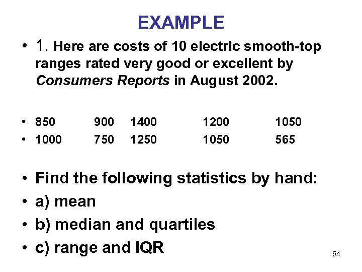 EXAMPLE • 1. Here are costs of 10 electric smooth-top ranges rated very good