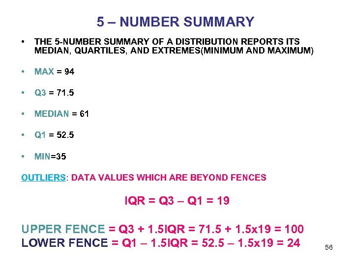 5 – NUMBER SUMMARY • THE 5 -NUMBER SUMMARY OF A DISTRIBUTION REPORTS ITS