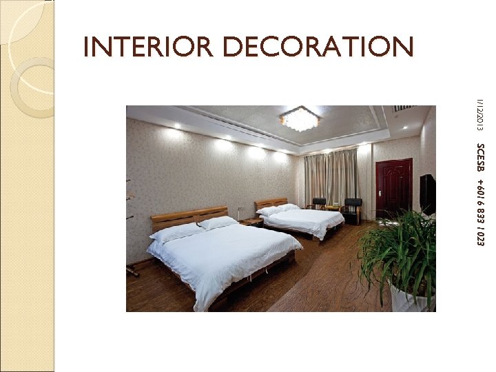INTERIOR DECORATION 1/12/2013 SCESB +6016 833 1023 