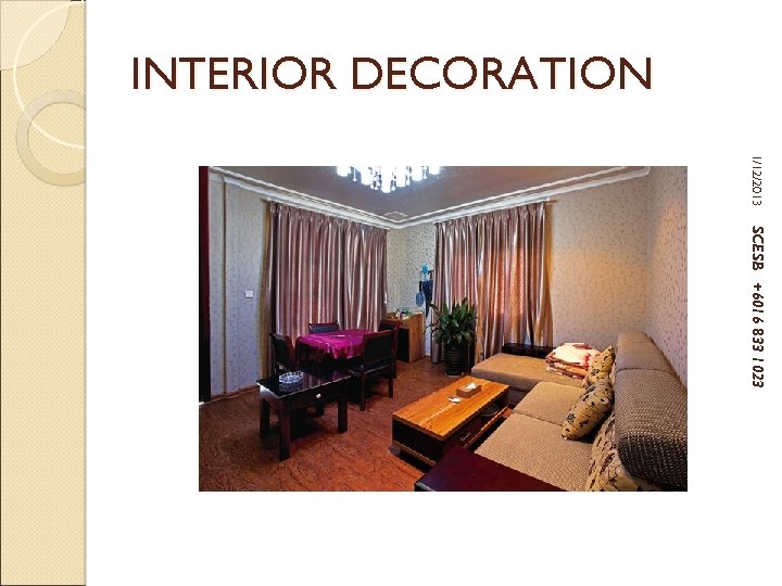 INTERIOR DECORATION 1/12/2013 SCESB +6016 833 1023 