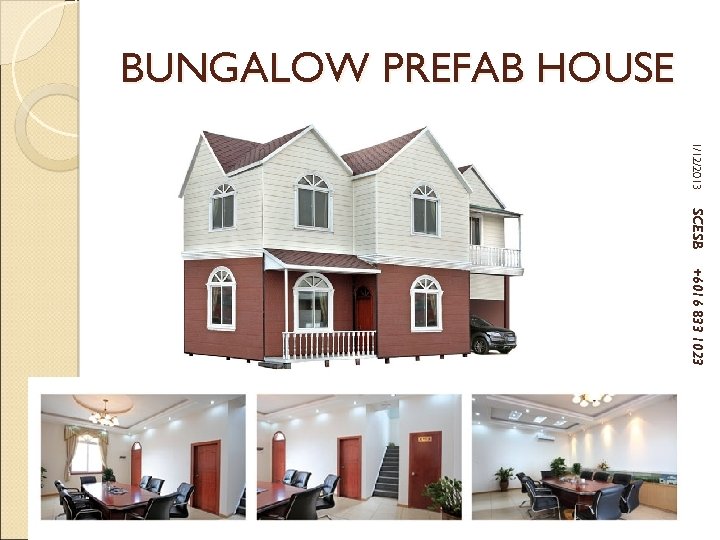 BUNGALOW PREFAB HOUSE 1/12/2013 SCESB +6016 833 1023 