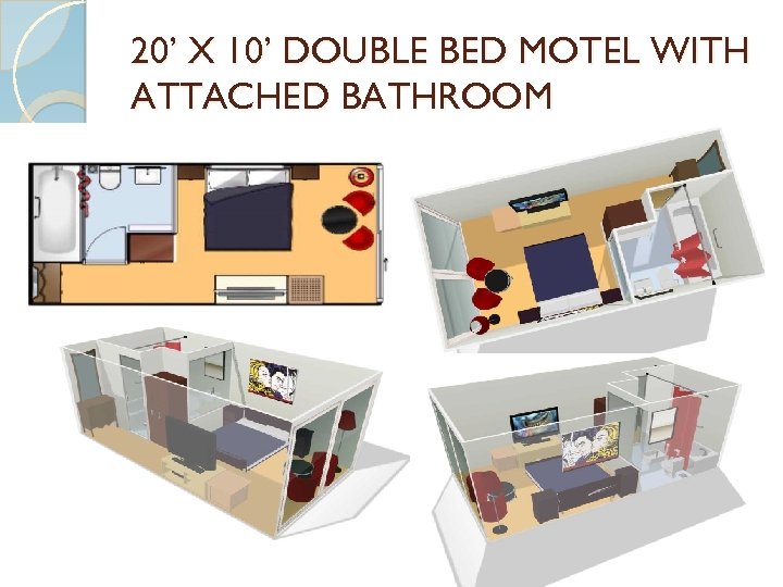 20’ X 10’ DOUBLE BED MOTEL WITH ATTACHED BATHROOM 1/12/2013 Az. Dra Enterprise 