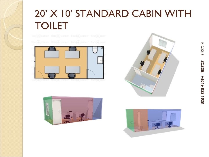 20’ X 10’ STANDARD CABIN WITH TOILET 1/12/2013 SCESB +6016 833 1023 