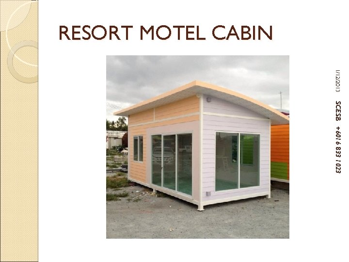 RESORT MOTEL CABIN 1/12/2013 SCESB +6016 833 1023 