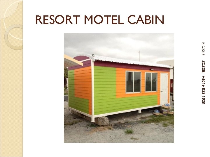 RESORT MOTEL CABIN 1/12/2013 SCESB +6016 833 1023 