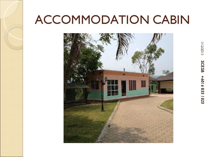 ACCOMMODATION CABIN 1/12/2013 SCESB +6016 833 1023 