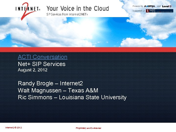 ACTI Conversation Net+ SIP Services Master Title August 2, 2012 Subtitle Randy Brogle –