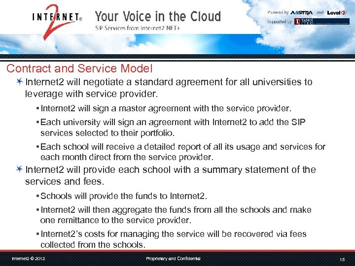 Contract and Service Model Internet 2 will negotiate a standard agreement for all universities