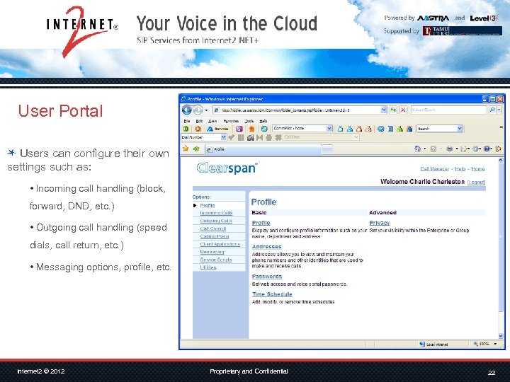 User Portal Users can configure their own settings such as: • Incoming call handling