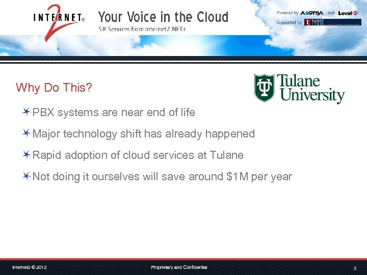 Why Do This? PBX systems are near end of life Major technology shift has