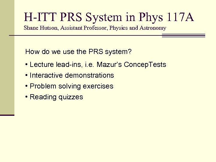 H-ITT PRS System in Phys 117 A Shane Hutson, Assistant Professor, Physics and Astronomy