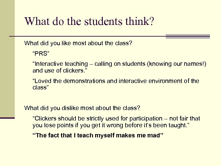 What do the students think? What did you like most about the class? “PRS”