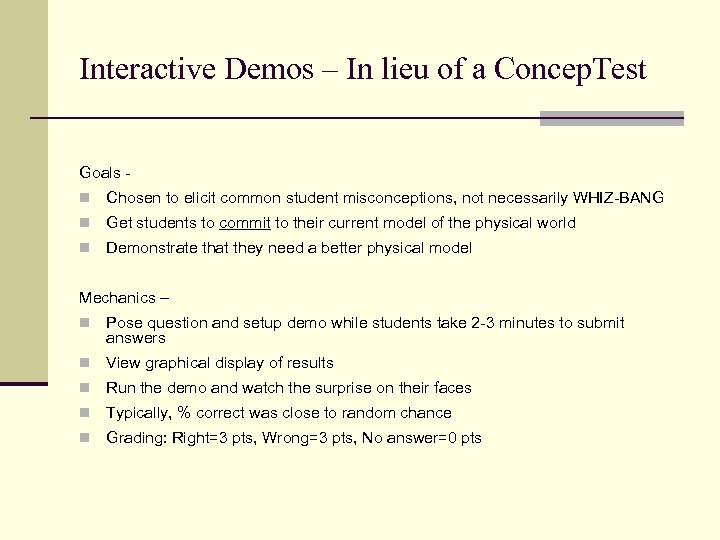 Interactive Demos – In lieu of a Concep. Test Goals n Chosen to elicit