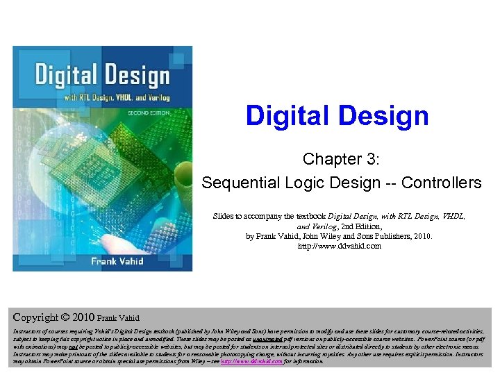Digital Design Chapter 3: Sequential Logic Design -- Controllers Slides to accompany the textbook